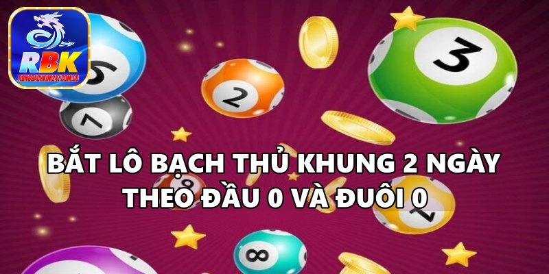 Nuôi Lô Bạch Thủ Khung 2 Ngày Chính Xác Cao