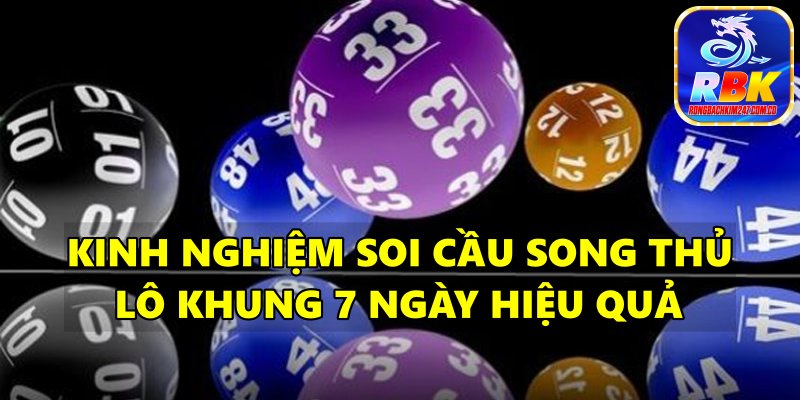 Song Thủ Lô Khung 7 Ngày - Cách Nuôi Lô Hiệu Quả Như Cao Thủ