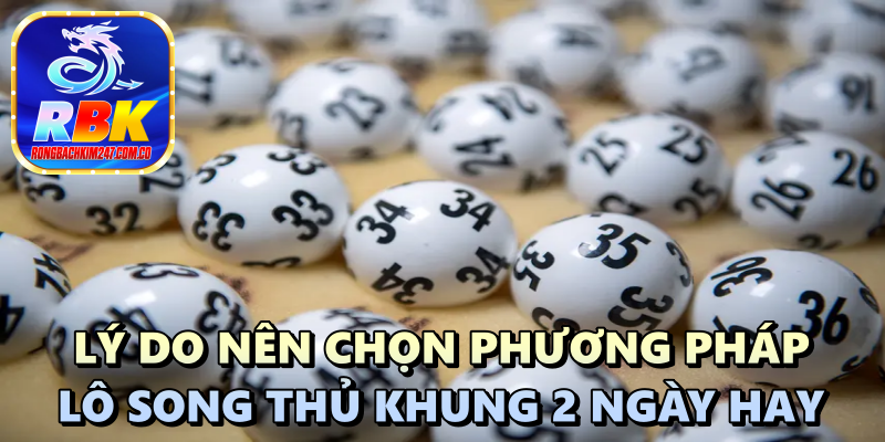 Kinh Nghiệm Nuôi Lô Song Thủ Khung 2 Ngày Hay Không Phải Ai Cũng Biết