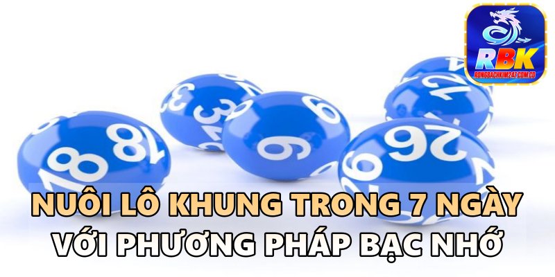 Song Thủ Lô Khung 7 Ngày - Cách Nuôi Lô Hiệu Quả Như Cao Thủ