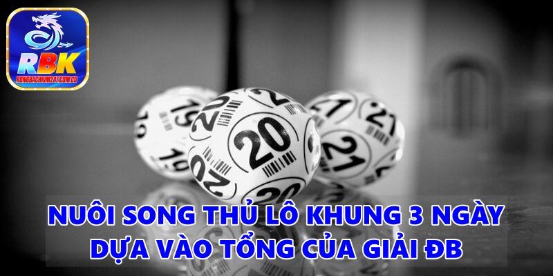 Nuôi Song Thủ Lô Khung 3 Ngày Hiệu Quả Ăn Thông