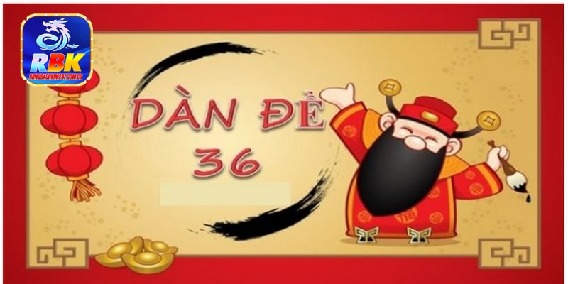 Dàn Đề 36 Số Bất Bại Hôm Nay Giúp Người Chơi Về Bờ An Toàn