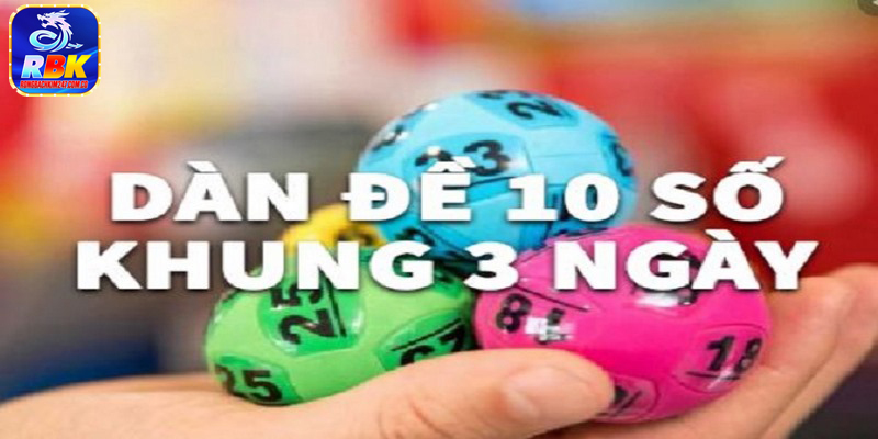 Dàn Đề 10 Số Khung 3 Ngày - Bật Mí Cách Nuôi Cực Chuẩn