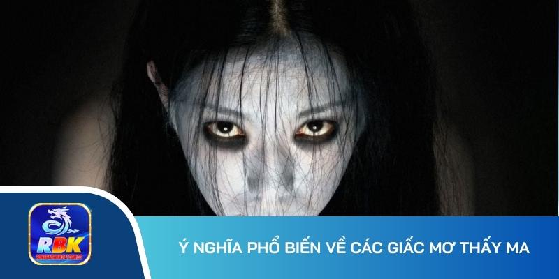 Mơ Thấy Ma - Giải Mã Ý Nghĩa Và 15+ Cặp Số Đẹp