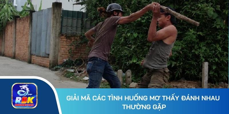 Mơ Thấy Đánh Nhau Mang Đến Thông Điệp Gì Và 15+ Cặp Số Đẹp