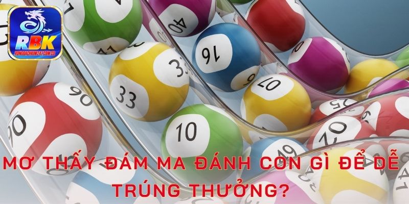 Mơ Thấy Đám Ma Có Ý Nghĩa Gì? Giấc Mơ Liên Quan Đến Số Nào?