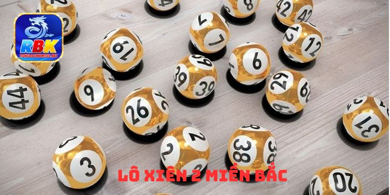 Lô Xiên 2 Miền Bắc Soi Cầu Bắt Số Đánh Đâu Trúng Đó