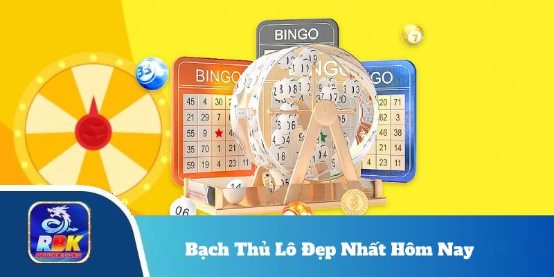 Bạch Thủ Lô Đẹp Nhất Hôm Nay Dự Báo Lô Chính Xác 99%