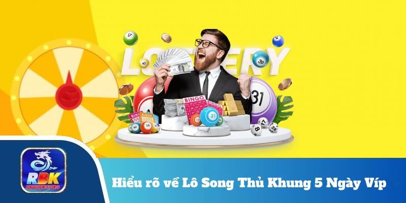 Lô Song Thủ Khung 5 Ngày Víp – Mẹo Đánh Lô Hiệu Quả Từ Chuyên Gia